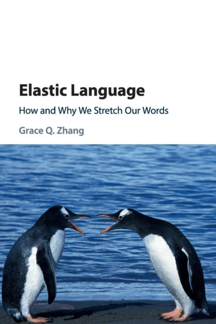 Book cover of: Elastic Language. By: Grace Q. Zhang