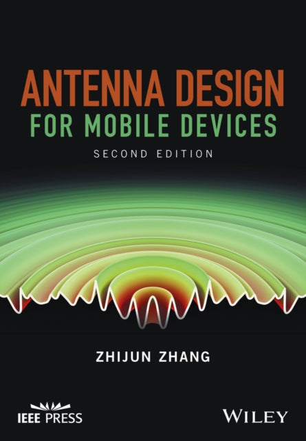 Book cover of: Antenna Design for Mobile Devices. By: Zhijun Zhang
