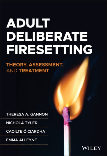 Book cover of: Adult Deliberate Firesetting. By: Theresa A. Gannon