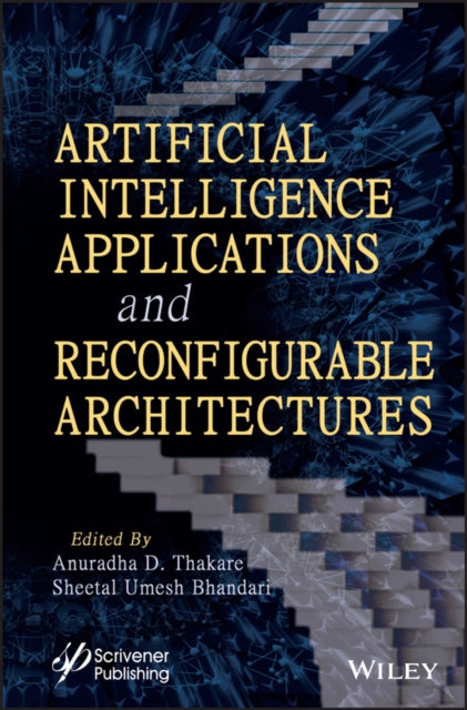 Book cover of: Artificial Intelligence Applications and Reconfigurable Architectures. By: Bhandari