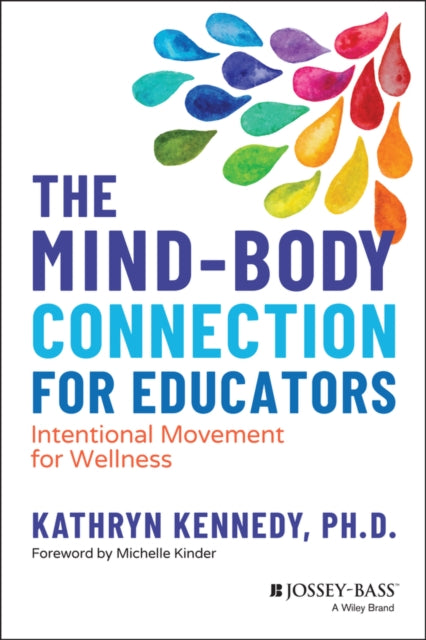 Book cover of: Mind-Body Connection for Educators. By: Kennedy