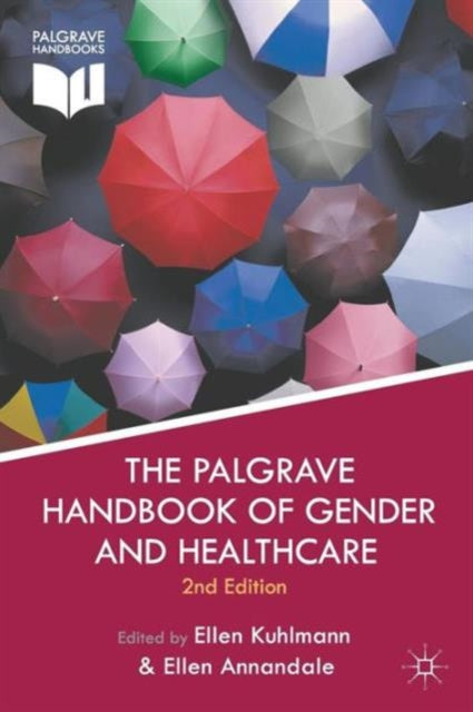 Book cover of: Palgrave Handbook of Gender and Healthcare. By: Ellen Annandale,Ellen Kuhlmann,Ellen (EDT) Kuhlmann,Ellen (EDT) Annandale,Kuhlmann