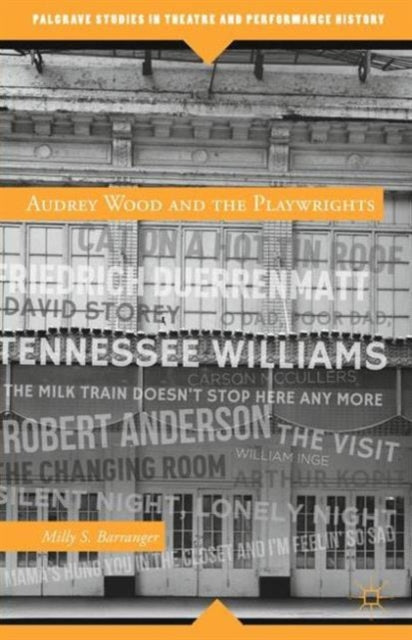 Book cover of: Audrey Wood and the Playwrights. By: Milly S. Barranger