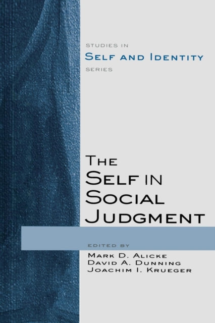 Book cover of: Self in Social Judgment. By: Mark D. Alicke