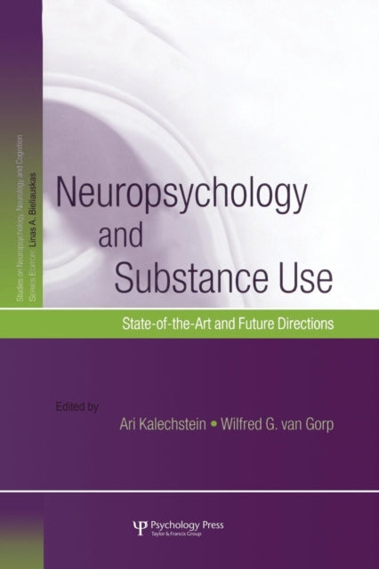 Book cover of: Neuropsychology and Substance Use. By: Ari Kalechstein
