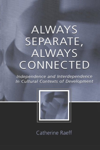 Book cover of: Always Separate, Always Connected. By: Catherine Raeff