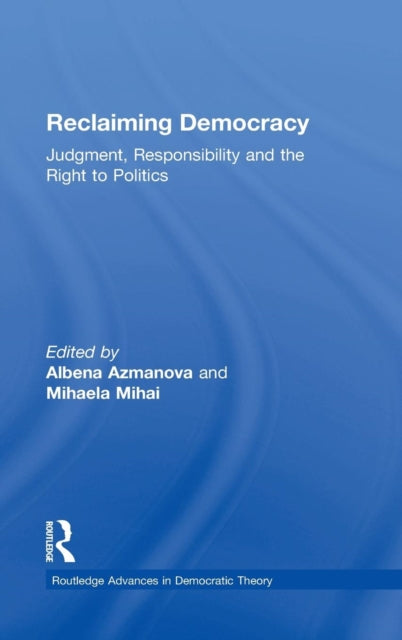 Book cover of: Reclaiming Democracy. By: Albena Azmanova