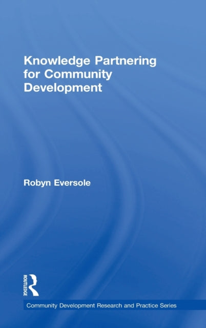 Book cover of: Knowledge Partnering for Community Development. By: Robyn Eversole