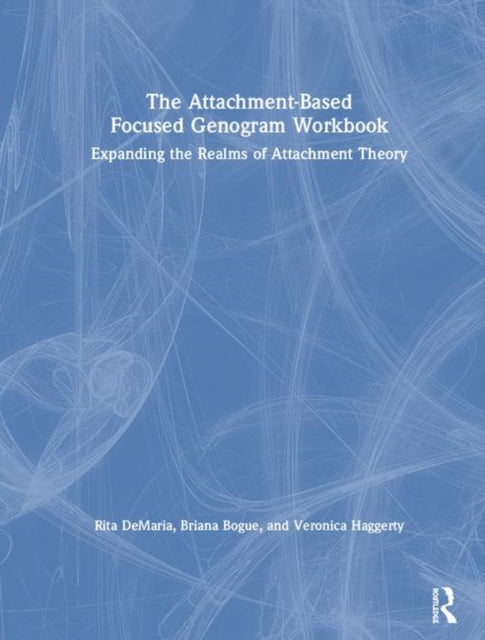Book cover of: Attachment-Based Focused Genogram Workbook. By: Rita Demaria