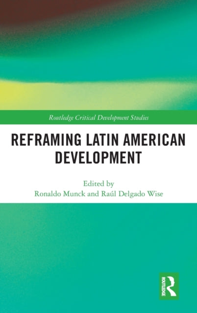 Book cover of: Reframing Latin American Development. By: Ronaldo Munck