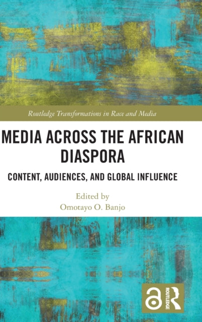 Book cover of: Media Across the African Diaspora. By: Omotayo Banjo Adesagba