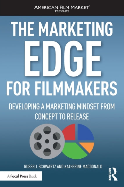 Book cover of: Marketing Edge for Filmmakers: Developing a Marketing Mindset from Concept to Release. By: Russell Schwartz