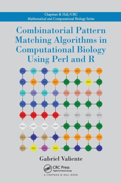 Book cover of: Combinatorial Pattern Matching Algorithms in Computational Biology Using Perl and R. By: Gabriel Valiente