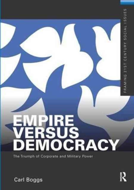 Book cover of: Empire Versus Democracy. By: Carl Boggs