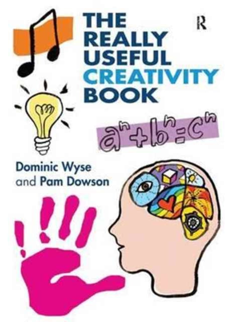 Book cover of: Really Useful Creativity Book. By: Dominic Wyse