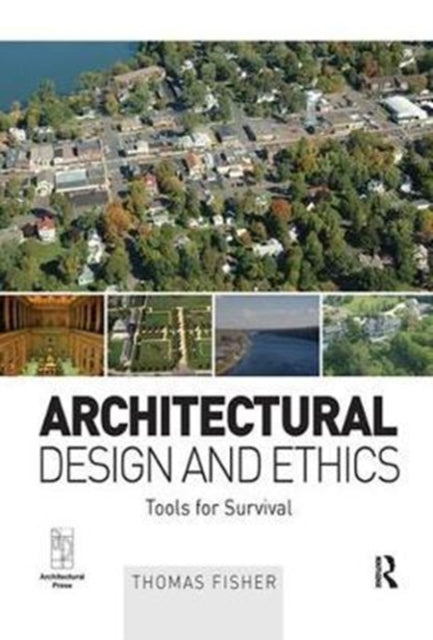 Book cover of: Architectural Design and Ethics. By: Thomas Fisher