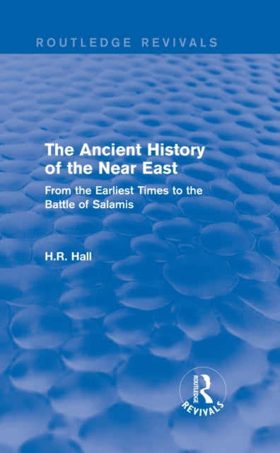 Book cover of: Ancient History of the Near East. By: Hall, H. R.