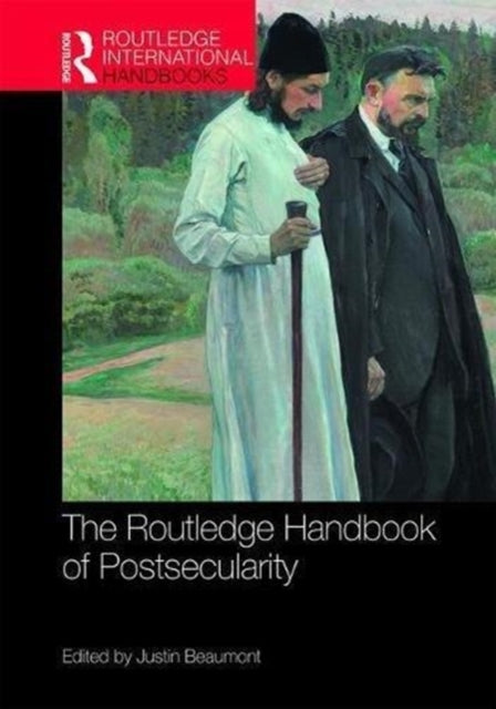 Book cover of: Routledge Handbook of Postsecularity. By: Justin Beaumont