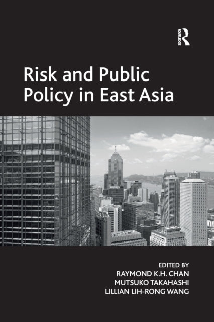 Book cover of: Risk and Public Policy in East Asia. By: Mutsuko Takahashi
