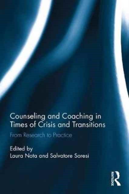 Book cover of: Counseling and Coaching in Times of Crisis and Transition. By: Salvatore Soresi