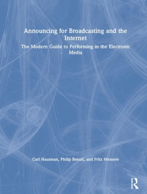 Book cover of: Announcing for Broadcasting and the Internet. By: Carl Hausman