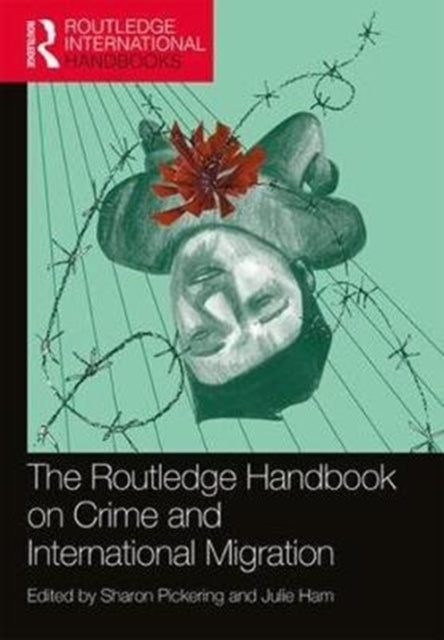 Book cover of: Routledge Handbook on Crime and International Migration. By: Sharon Pickering
