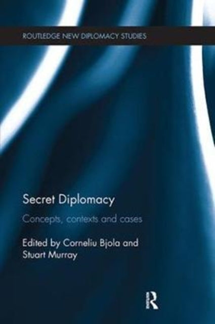 Book cover of: Secret Diplomacy. By: Corneliu Bjola