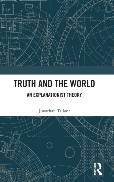 Book cover of: Truth and the World. By: Jonathan Tallant