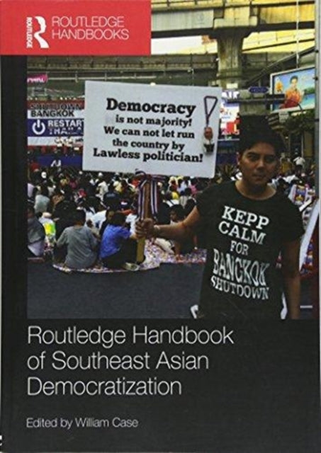 Book cover of: Routledge Handbook of Southeast Asian Democratization. By: William Case