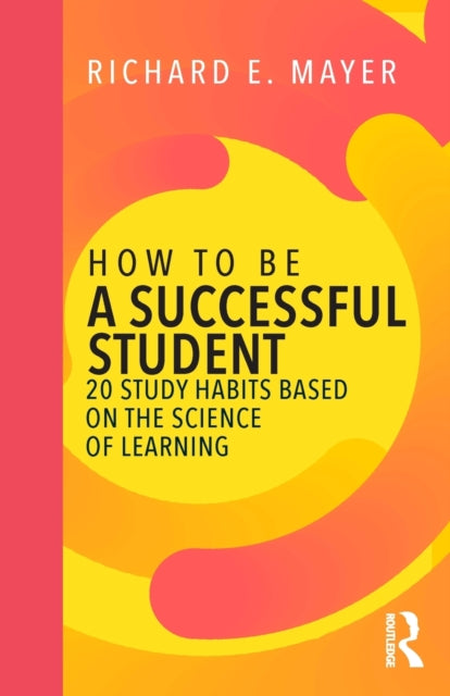 Book cover of: How to Be a Successful Student. By: Richard E. Mayer