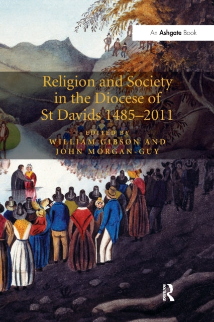 Book cover of: Religion and Society in the Diocese of St Davids 1485–2011. By: William Gibson