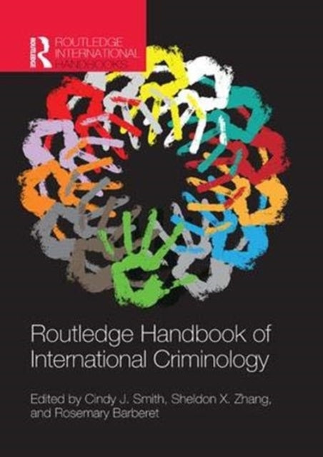 Book cover of: Routledge Handbook of International Criminology. By: Cindy J. Smith