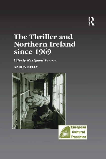 Book cover of: Thriller and Northern Ireland since 1969. By: Aaron Kelly