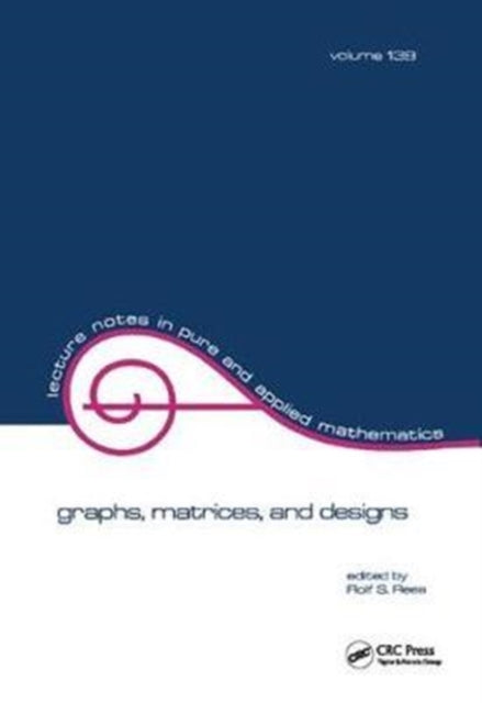 Book cover of: Graphs, Matrices, and Designs. By: Rees