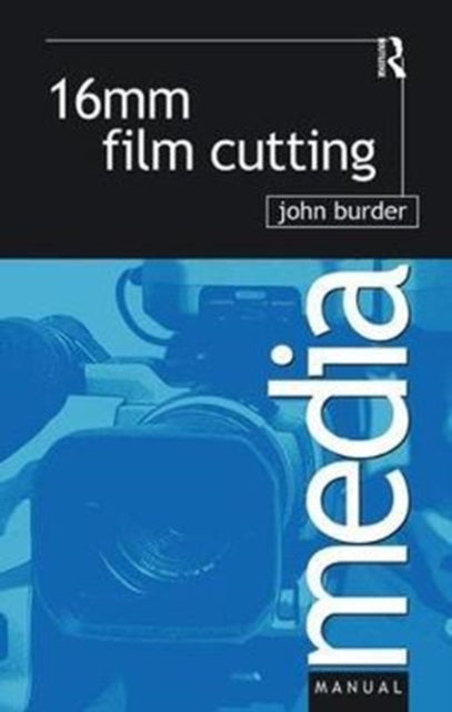 Book cover of: 16mm Film Cutting. By: John Burder