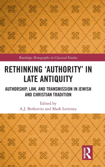 Book cover of: Rethinking ‘Authority’ in Late Antiquity. By: A. J. Berkovitz