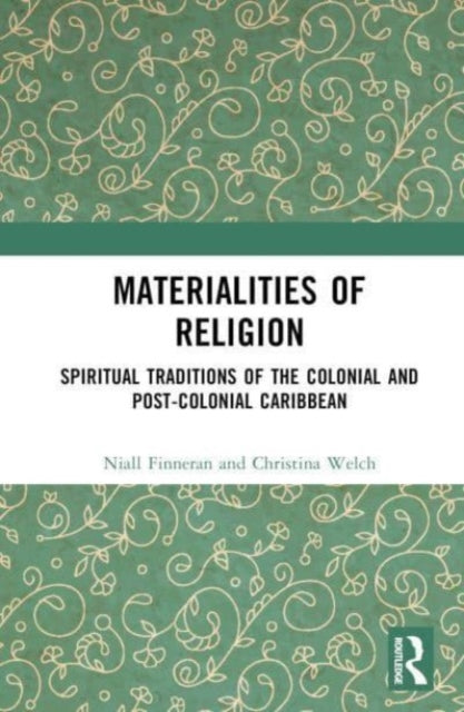 Book cover of: Materialities of Religion. By: Niall Finneran