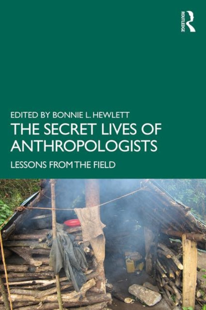 Book cover of: Secret Lives of Anthropologists. By: Bonnie L. Hewlett