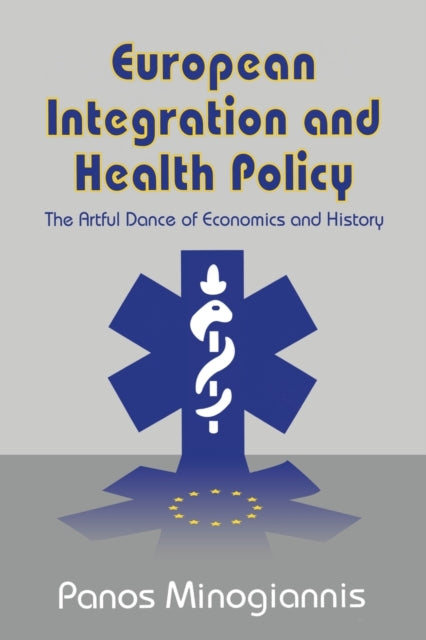 Book cover of: European Integration and Health Policy. By: Panos Minogiannis