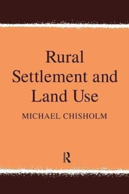 Book cover of: Rural Settlement and Land Use. By: Marcus Felson