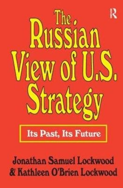 Book cover of: Russian View of U.S. Strategy. By: Jonathan Samuel Lockwood