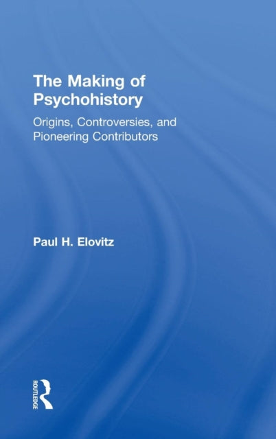 Book cover of: Making of Psychohistory. By: Paul H Elovitz