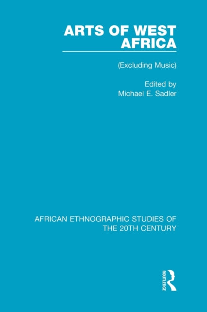 Book cover of: Arts of West Africa. By: Michael S. Sadler