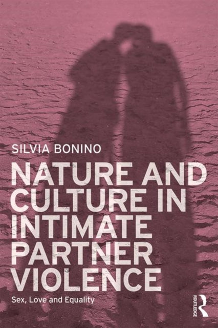 Book cover of: Nature and Culture in Intimate Partner Violence. By: Silvia Bonino
