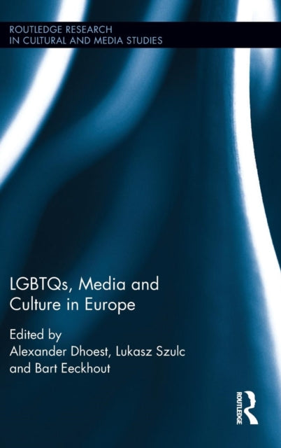 Book cover of: LGBTQs, Media and Culture in Europe. By: Alexander Dhoest