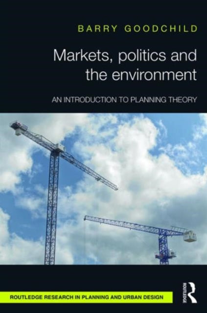 Book cover of: Markets, Politics and the Environment. By: Barry Goodchild