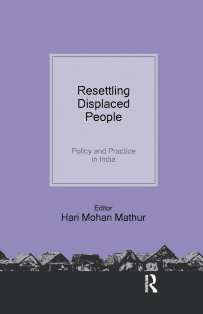 Book cover of: Resettling Displaced People. By: Hari Mohan Mathur
