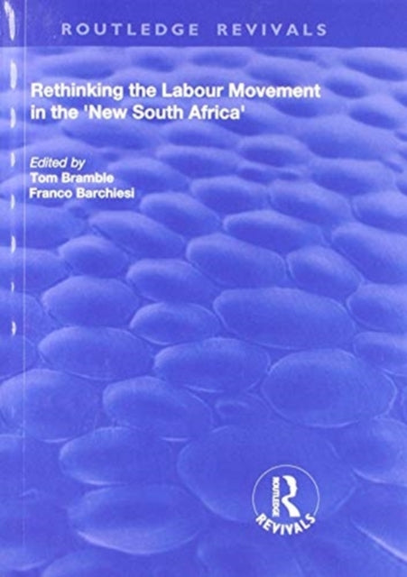 Book cover of: Rethinking the Labour Movement in the 'New South Africa'. By: Franco Barchiesi