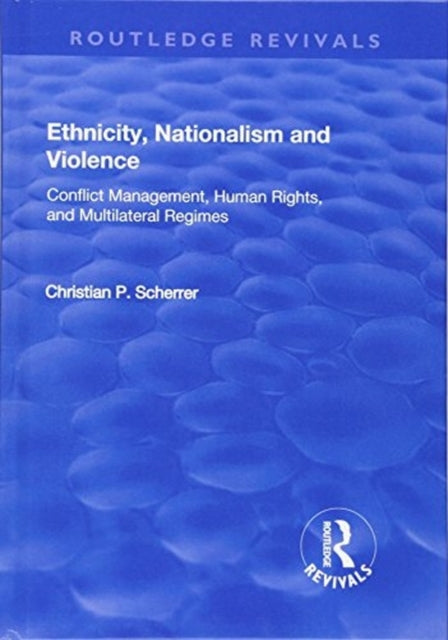 Book cover of: Ethnicity, Nationalism and Violence. By: Christian P. Scherrer