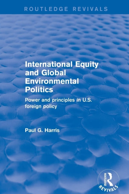 Book cover of: Revival: International Equity and Global Environmental Politics (2001). By: Paul G. Harris